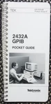 Tektronix 2432a Gpib Pocket Guide. Fixed Price $19.99.