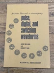 Answer Manual To Accompany Pulse Digital & Switching Waveforms Mcgraw Hill 1967. Fixed Price $19.99.