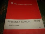 Manual Bell And Howell Schools Assembly 9570 Oscilloscope. Fixed Price $14.99.