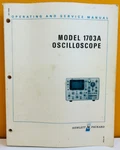 Hp Agilent 01703-90906 1973 Model 1703a Oscilloscope Operating & Service Manual.. Fixed Price $49.99.