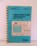 Tektronix 2465a 2455a 2445a Oscilloscopes And Options Operators Manual. Fixed Price $35.00.