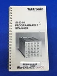 Tektronix Si 5010 Programmable Scanner Instruction Manual 070-3881-00. Fixed Price $25.00.
